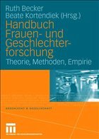 Handbuch Frauen- und Geschlechterforschung - Becker, Ruth / Kortendiek, Beate (Hgg.)