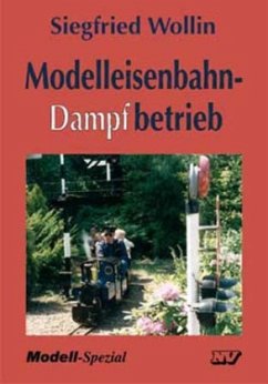 Modelleisenbahn - Dampfbetrieb - Wollin, Siegfried