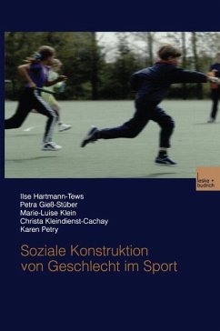 Soziale Konstruktion von Geschlecht im Sport - Hartmann-Tews, Ilse;Gieß-Stüber, Petra;Klein, Marie-Luise