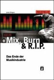 Mix, Burn & R.I.P. Mix, Burn & R.I.P.