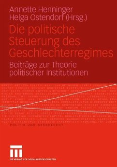 Die politische Steuerung des Geschlechterregimes - Henninger, Annette / Ostendorf, Helga