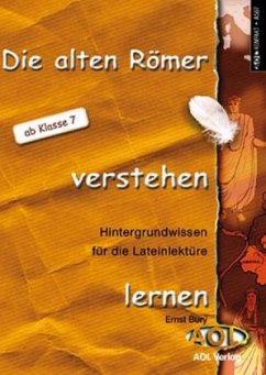 Die alten Römer verstehen lernen - Bury, Ernst