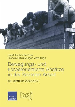 Bewegungs- und körperorientierte Ansätze in der Sozialen Arbeit - Koch, Josef / Rose, Lotte / Schirp, Jochem / Vieth, Jürgen (Hgg.)