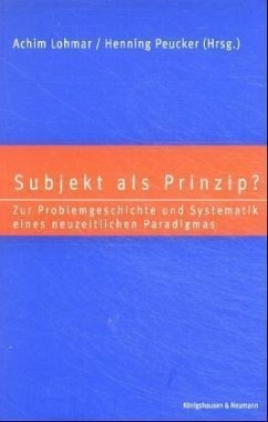 Subjekt als Prinzip? - Lohmar, Achim / Peucker, Henning (Hgg.)