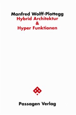Hybrid Architektur & Hyper Funktionen - Wolff-Plottegg, Manfred