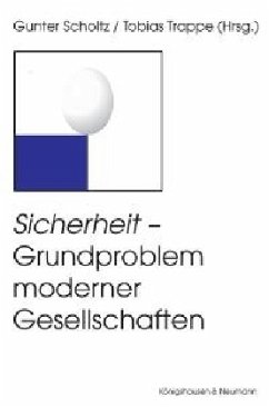 Sicherheit, Grundproblem moderner Gesellschaften - Scholtz, Gunter / Trappe, Tobias (Hgg.)