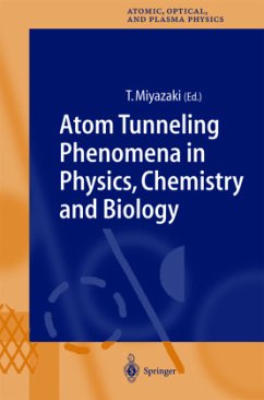 Atom Tunneling Phenomena in Physics, Chemistry and Biology - Miyazaki, Tetsuo (ed.)