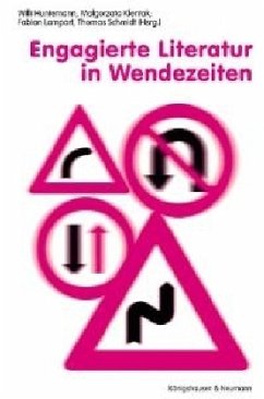 Engagierte Literatur in Wendezeiten - Huntemann, Willi / Klentak-Zablocka, Malgorzata / Lampart, Fabian / Schmidt, Thomas (Hgg.)