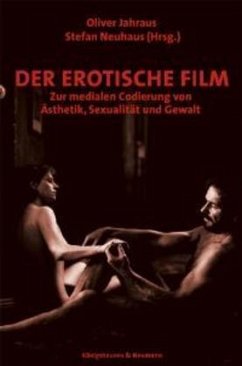 Der erotische Film - Jahraus, Oliver / Neuhaus, Stefan (Hgg.)