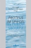 Proteus im Spiegel