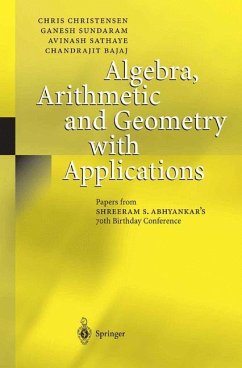 Algebra, Arithmetic and Geometry with Applications - Christensen, Chris / Sundaram, Ganesh / Sathaye, Avinash (eds.)
