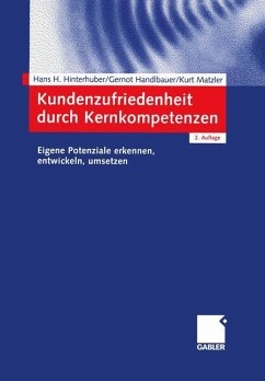 Kundenzufriedenheit durch Kernkompetenzen - Hinterhuber, Hans-H.;Handlbauer, Gernot;Matzler, Kurt