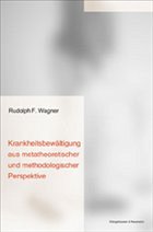 Krankheitsbewältigung aus metatheoretischer und methodologischer Perspektive - Wagner, Rudolph F.