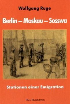 Berlin - Moskau - Sosswa, Stationen einer Emigration - Ruge, Wolfgang