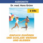 Einfach zuhören und schlank werden und bleiben, 2 Audio-CDs