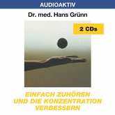 Einfach zuhören und die Konzentration verbessern, 2 Audio-CDs