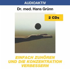 Einfach zuhören und die Konzentration verbessern, 2 Audio-CDs - Grünn, Hans