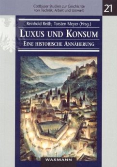 Luxus und Konsum - eine historische Annäherung - Reith, Reinhold / Meyer, Torsten (Hgg.)