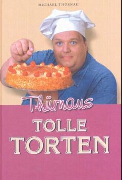 Thürnaus tolle Torten - Thürnau, Michael