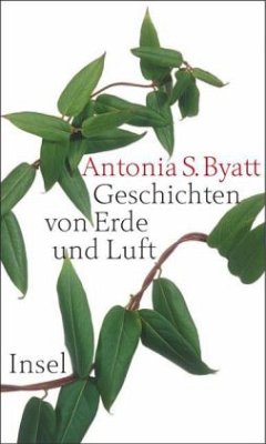 Geschichten von Erde und Luft - Byatt, A. S.