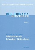 Bibliodrama als lebendiger Gottesdienst / Bibliodrama-Kontexte Bd.1