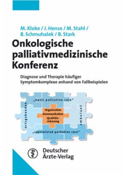 Onkologische palliativmedizinische Konferenz - Hense, Jörg / Kloke, Marianne / Schmuhalek, Bärbel / Stark, Beate / Stahl