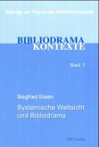Systemische Weltsicht und Bibliodrama / Bibliodrama-Kontexte Bd.3 Systemische Weltsicht und Bibliodrama / Bibliodrama-Kontexte Bd.3