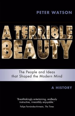 Terrible Beauty: A Cultural History of the Twentieth Century - Watson, Peter