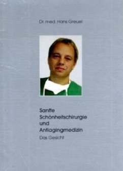 Sanfte Schönheitschirurgie und Antiagingmedizin, Das Gesicht - Greuel, Hans