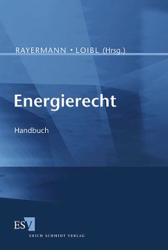 Energierecht. Handbuch. Mit Beitr. von Alexandra Fridrich ... Energierecht. Handbuch. Mit Beitr. von Alexandra Fridrich ...