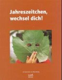 Jahreszeitchen, wechsel dich!