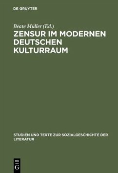 Zensur im modernen deutschen Kulturraum - Müller, Beate (Hrsg.)