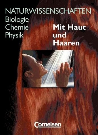 Mit Haut und Haaren / Naturwissenschaften: Biologie, Chemie, Physik, Westliche Bundesländer