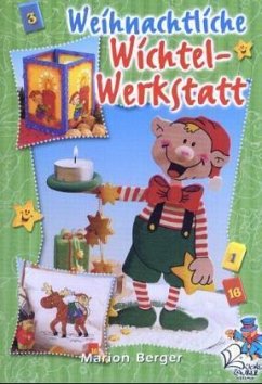 Weihnachtliche Wichtel-Werkstatt - Berger, Marion