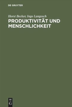 Produktivität und Menschlichkeit - Becker, Horst;Langosch, Ingo