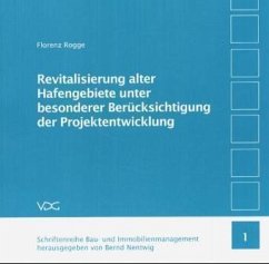 Revitalisierung alter Hafengebiete unter besonderer Berücksichtigung der Projektentwicklung - Rogge, Florenz