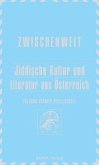 Jiddische Kultur und Literatur aus Österreich / Zwischenwelt Bd.8