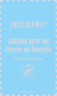 Jiddische Kultur und Literatur aus Österreich / Zwischenwelt Bd.8