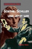 Goethe, Schiller und jetzt wir