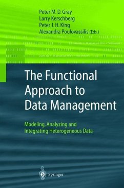The Functional Approach to Data Management - Gray, Peter M.D. / Kerschberg, Larry / King, Peter J.H. / Poulovassilis, Alexandra (eds.)