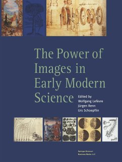 The Power of Images in Early Modern Science - Lefevre, W.;Renn, J.;Schoepflin. U.