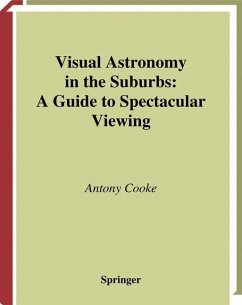 Visual Astronomy in the Suburbs - Cooke, Antony