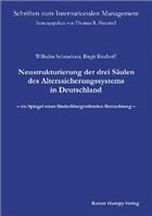 Neustrukturierung der drei Säulen des Alterssicherungssystems in Deutschland - Schmeisser, Wilhelm; Bischoff, Birgit