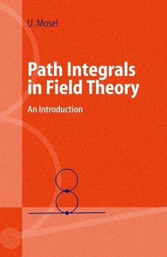 Path Integrals in Field Theory - Mosel, Ulrich