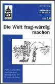 Die Welt frag-würdig machen