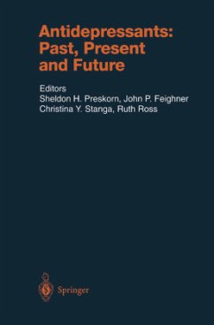 Antidepressants: Past, Present and Future - Feighner, John P. / Preskorn, Sheldon H. / Stanga, Christina / Ross, Ruth (eds.)