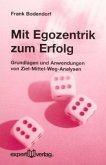 Mit Egozentrik zum Erfolg Mit Egozentrik zum Erfolg