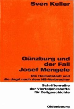 Günzburg und der Fall Josef Mengele - Keller, Sven