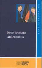 Neue deutsche Außenpolitik - Woyke, Wichard (Hrsg.)