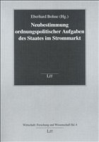 Neubestimmung ordnungspolitischer Aufgaben des Staates im Strommarkt - Bohne, Eberhard (Hrsg.)